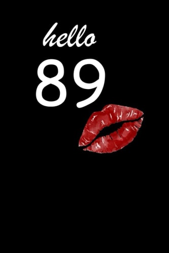 hello 89: Womens Hello 89 Years Old Gifts For Women's