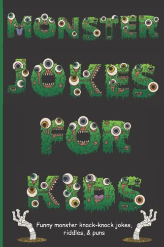 Monster Jokes for Kids: The Best Monster Jokes, Riddles, Puns, Knock-Knock jokes, and One-liners for kids: Kids Joke Book ages 6-10, 8-12 (Family Fun - Trivia Game Books & More!)