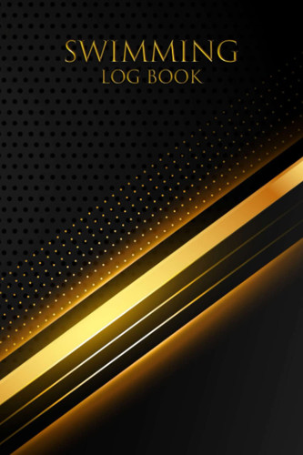 Swimming Log Book: Keep Track of Your Trainings & Personal Records. Swimming workout and swim record, notebook (journal) or diary of daily swimming practice