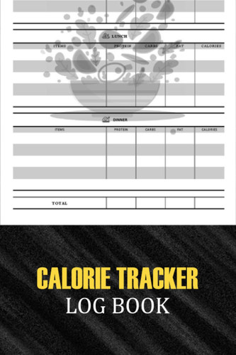 Calorie Tracker Log Book: Journal to Help You Become the Best Version of Yourself