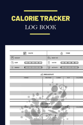 Calorie Tracker Log Book: Calories Tracking NoteBook/Food Diary Intake Organizer/Weight Loss for personal