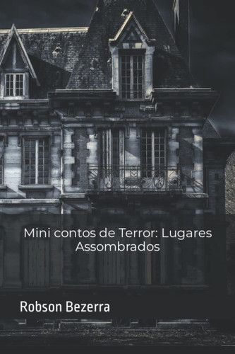 Mini contos de Terror: Lugares Assombrados (Portuguese Edition)