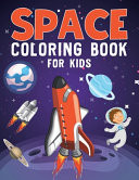 Space Coloring Book For Kids 50+ Amazing Space Colouring Page for Children Fun Coloring Book for Preschool and Elementary Children Coloring Book for Kids ... for Kids Fantastic Outer Space and Rockets
