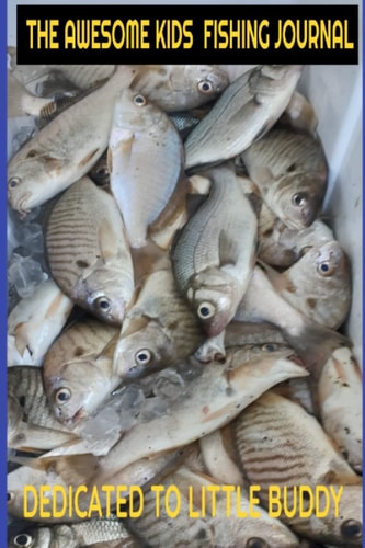 THE AWESOME KIDS WHO LOVE TO GO FISHING JOURNAL LOG: Delight a kid with this great journal to be the best of the best using their fishing strategies. ... Fishing Trip Needs; Date, Temp, & Weather.