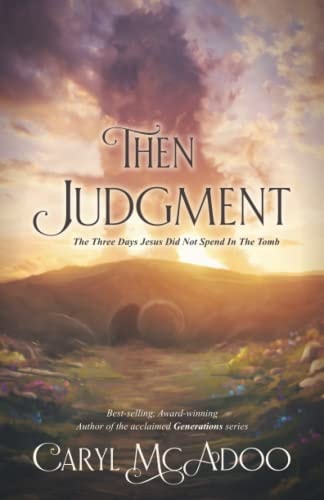 Then Judgment The Three Days Jesus Did Not Spend in the Tomb