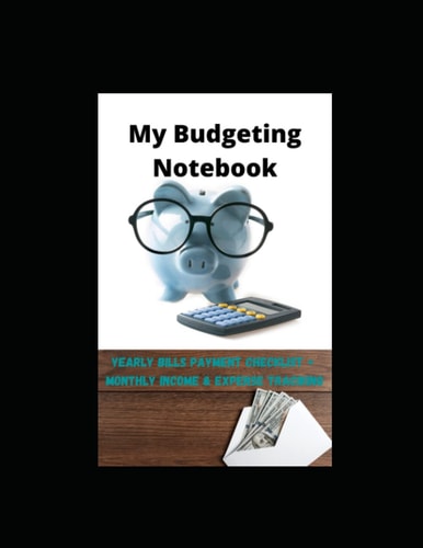 My Budgeting Notebook for 2022 & 2023: 2 Years - Bill Payment Checklist & Monthly Income and Expense Tracker
