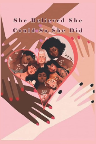 She Believed She Could So She Did Notebook
