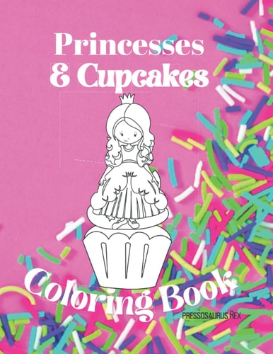 Princesses and Cupcakes Coloring Book