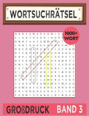 Wortsuchrätsel Großdruck Puzzle Erwachsene; BAND 3: Wörter Suchen Für Erwachsene und Senioren Ostergeschenke Erwachsene, Wortsuchrätsel Für Erwachsene - Wortsuchrätsel Für Senioren - Buchstabenrätsel Für Senioren - Großdruck