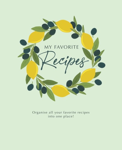 Blank Recipe Book: Recipe Book to Write in your own recipes- Organize all your Favorite Recipes into One Place: (85 Recipe Journal with 2 Pages per Recipe)
