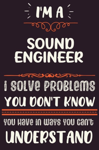 Sound Engineer Gifts: Funny Blank Lined Journal | Diary Paper Notebook To Write In | Appreciation Gift Idea For Sound Engineer