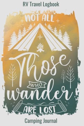 RV Travel Logbook: Camping Journal Scenic Route Adventure Road Trip Weekend Warrior Full Time RV