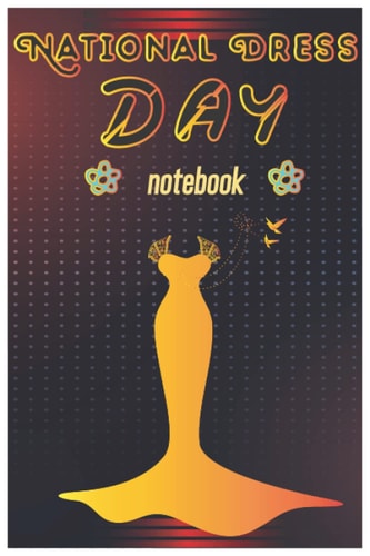 National dress day notebook: international women's day 2022 ,Notebook Journal For Clothes stylists , Women , Girls - Best Gift For Her,International Women's Day Notebook, 6"x 9" / 110 Pages