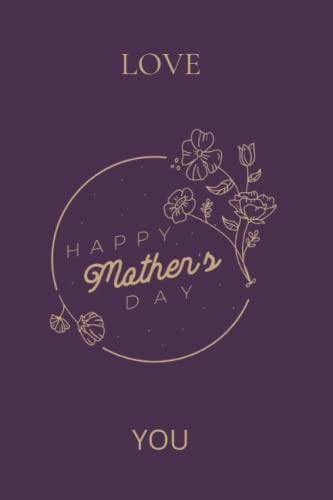 Happy Mother's Day: Love you mom