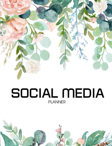 Social Media Planner: Social Media Posting Schedule & Content Planner / Organizer - UPDATED. Ultimate Business Planner, Social Media Content Planner, Weekly