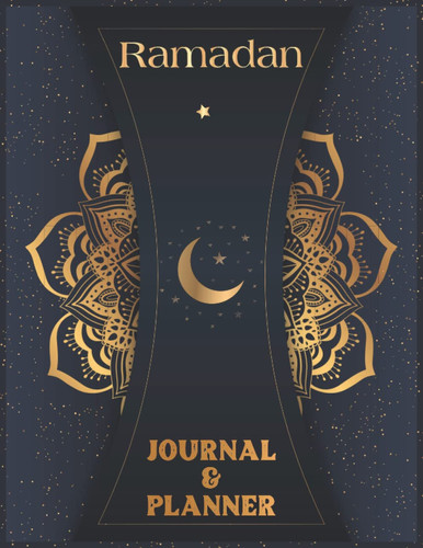 Ramadan Journal & Planner: 30 Days of Salah, Fasting, charity, Reflections and Gratitude | Calendar, Duas, Meal Planner & Daily Schedule