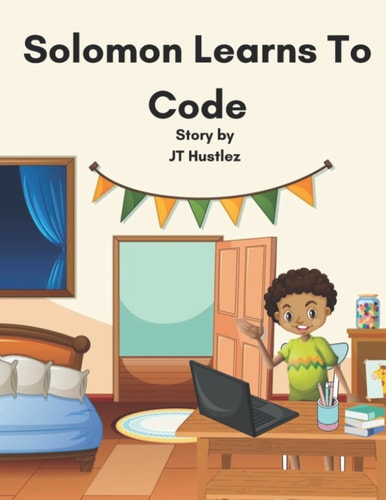 Solomon Learns To Code (Kid King Solomon Bedtime Stories)