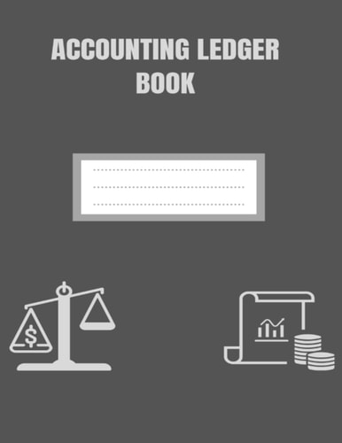 Accounting Ledger Book: Keep track of your financial transaction (Paperback) , Accounting Ledger for BookKeeping