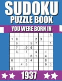 You Were Born In 1937 Sudoku Puzzle Book: Who Were Born in 1937 Large Print Sudoku Puzzle Book For Adults