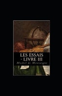 Les Essais - Livre III