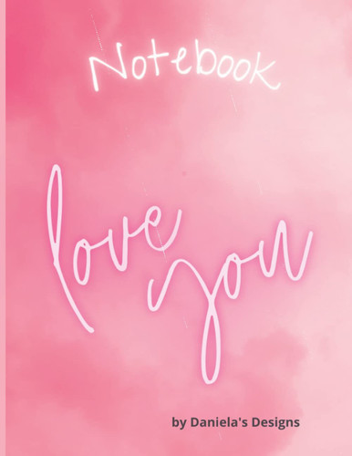 Love You Theme Notebook: Lined Notebook All Ages - Girls Women Teens 8.5 x 11