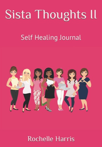 Sista Thoughts II: Self Healing Journal