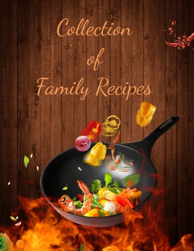 Collection of Family Recipes: The perfect place for your special recipes.