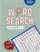 500+ Word Search Puzzles for Adults Word Search Book with a Massive 500 Themed Puzzles to Enjoy-Word Find Puzzle For Seniors and Adults Hours Of Brain Boosting Entertainment (Vol.1)