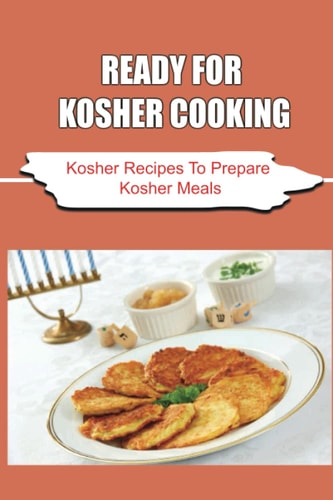Ready For Kosher Cooking Kosher Recipes To Prepare Kosher Meals