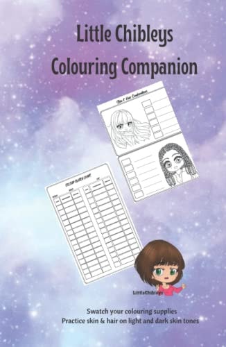 Little Chibleys Colouring Companion: An Adult colourist colour chart swatch book and skin and hair combinations