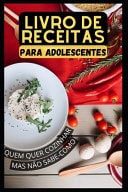 Um livro de receitas para adolescentes que querem cozinhar, mas não sabem como Vá além com receitas de homus