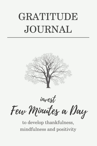 Gratitude Journal: Invest few minutes a day to develop thankfulness, mindfulness and positivity,The Daily Gratitude Journal for teens,5 minute ... journal,Minimal Gratitude Journal,Trees