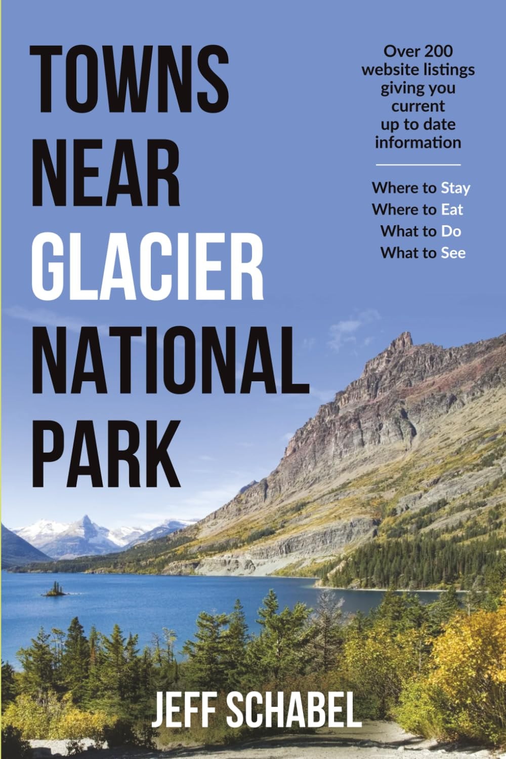 Towns near Glacier National Park: A Guide for Everything You Want to Know About Towns Close to GNP. Lodging, Restaurants, RV Parks, Campgrounds.
