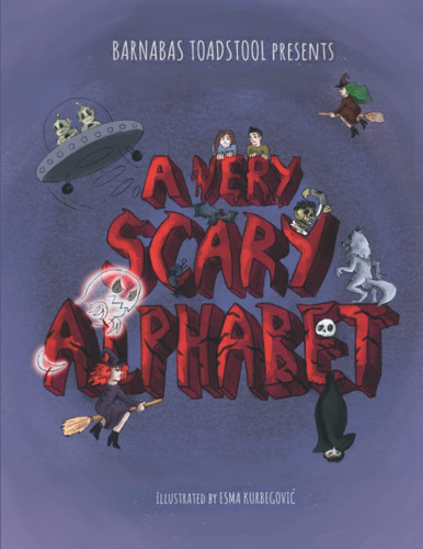 A Very Scary Alpabet (COBWEB&COBBLESTONE The Spooky Side of Barnabas Toadstool)