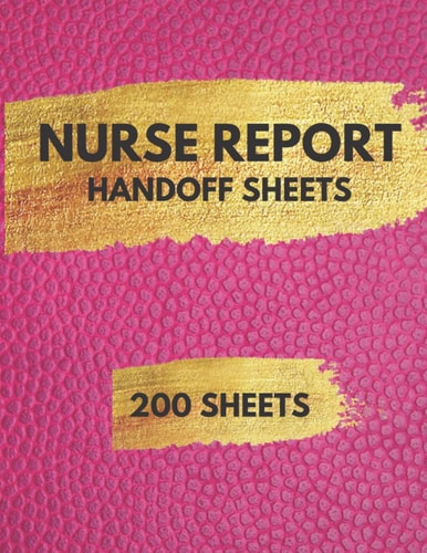 Nurse Report Handoff Sheets: Nursing Report Sheets Notebook | Nursing Brain Sheet
