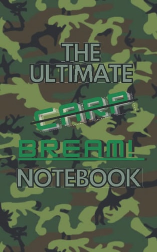 The Carp Angler's Dream Notebook: The Ultimate Carp Fishing Notebook