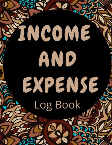 Income and Expense Log Book: Tracking Small Business Income and Expenses Ledger.