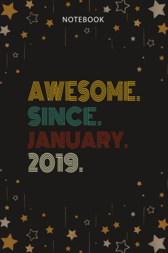 Ruled Notebook/Journal - Lined Journal: Awesome Since January 2019 3 Years Old 3rd Birthday Gift Journal (Diary, Notebook, Gift) for women/men ,Agenda,Simple,College,Monthly