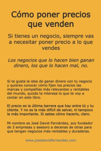 Cómo poner precios que vendan: Esta formación va sobre cómo poner precios diferentes, pero por encima de todo rentables. (Spanish Edition)