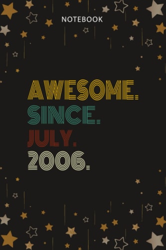 Ruled Notebook/Journal - Lined Journal: Awesome Since July 2006 16 Years Old 16th Birthday Gift Journal (Diary, Notebook, Gift) for women/men ,Agenda,Simple,College,Monthly
