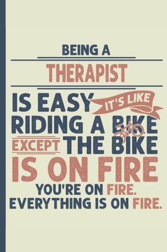 Being a Therapist is Easy – Notebook & Journal: Funny Therapist Gifts for Women Great Ideas for Therapists Graduation Appreciation Thank Gag Gifts for Women Men Dad Mom Therapy school