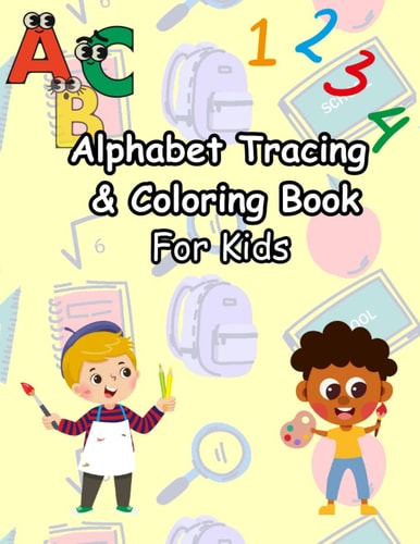 Alphabet Letter Tracing and Coloring Book: Alphabet Letter Tracing and Coloring Book for kids
