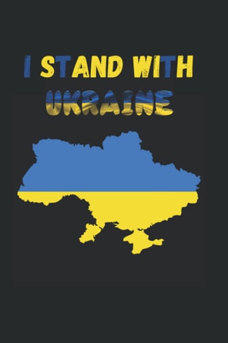 I Stand With Ukraine Notebook: Ukrainian American Flag, Journal 6 x 9 for writing for support Ukraine.