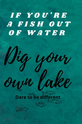 Journal: Dig Your Own Lake