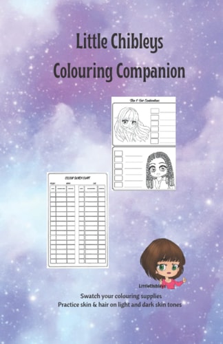 Little Chibleys Colouring Companion: An Adult colourist colour chart swatch book and skin and hair combinations