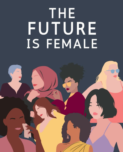 The Future Is Female: Blank Lined Notebook Journal, 7.5" x 9.5 /110 Pages, Perfect Gift Idea For Women on International Women's Day (8 March)