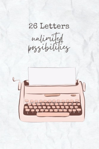 26 Letters Unlimited Possibilities: Lined Journal