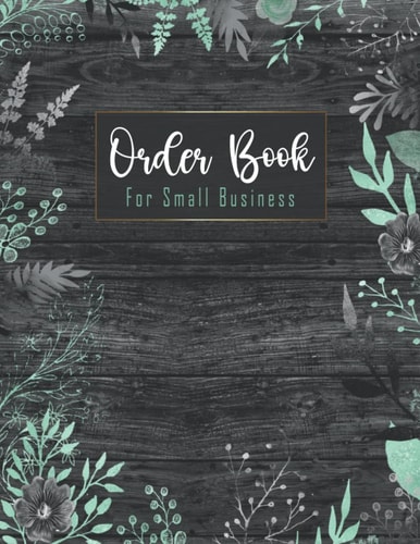 Order Book For Small Business: Simple Order Tracker | Purchase Order Journal | Customer Order Tracker for Online Businesses | Customer Order Forms | ... and Retail Store ___ Size 8.5x11 in