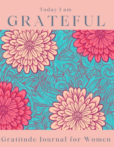 Gratitude Journal for Women: A Guided Journal Designed with Prompts for Daily Self Care. Easy to Use to Capture Daily Reflections and Notes of Gratitude