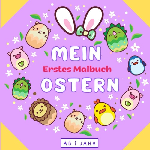 Mein erstes Malbuch Ostern ab 1 Jahr: Kritzelbuch ab 1 Jahr. Perfekte Ostergeschenk für Mädchen und Jungen. (German Edition)